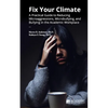Fix Your Climate: A Practical Guide to Reducing Microaggressions, Microbullying, and Bullying in the Academic Workplace - Paperback