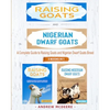 Raising Goats and Nigerian Dwarf Goats - 2 BOOKS IN 1 -: A complete Guide to Learn How to Raising Goats and Nigerian Dwarf Goats - Paperback