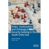 Order, Contestation and Ontological Security-Seeking in the South China Sea - Hardcover