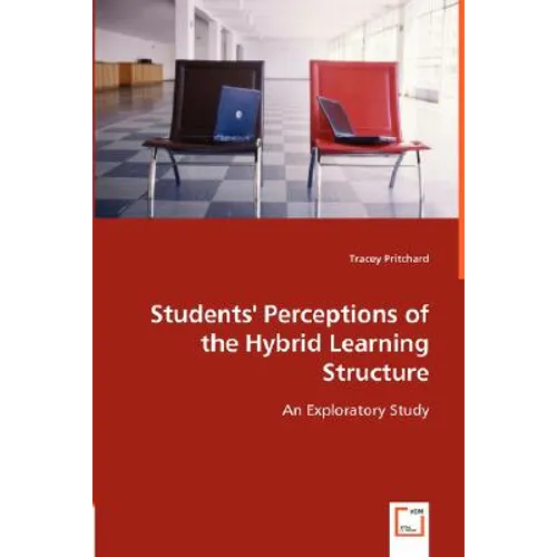 Students' Perceptions of the Hybrid Learning Structure - Paperback