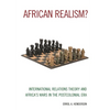 African Realism?: International Relations Theory and Africa's Wars in the Postcolonial Era - Paperback