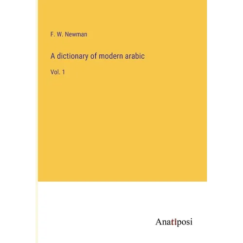 A dictionary of modern arabic: Vol. 1 - Paperback