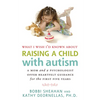 What I Wish I'd Known about Raising a Child with Autism: A Mom and a Psychologist Offer Heartfelt Guidance for the First Five Years - Paperback