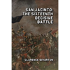 San Jacinto: The Sixteenth Decisive Battle - Paperback