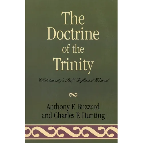 The Doctrine of the Trinity: Christianity's Self-Inflicted Wound - Paperback