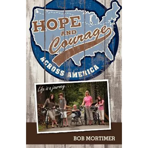 Hope and Courage Across America: Life is a journey... - Paperback
