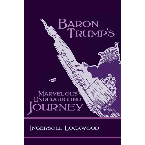 Baron Trump's Marvelous Underground Journey - Paperback