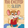 Too Excited to Sleep!: "A Fun and Wholesome Bedtime Story for Kids" - Hardcover