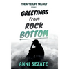 Greetings from Rock Bottom - Hardcover