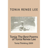 Tonia: The Best Poems of Tonia Renee Lee: Tonia Thinking 2009 - Paperback
