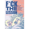 F*ck the Lesson: My wild ride to motherhood and all the obstacles in between - Paperback
