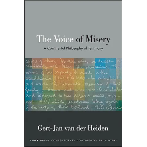 The Voice of Misery: A Continental Philosophy of Testimony - Paperback
