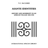 Asante Identities: History and Modernity in an African Village, 1850-1950 - Paperback