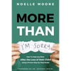 More Than "I'm Sorry": How To Help Any Mom After the Loss of their Child, Using a Proven Step-by-Step Model - Paperback