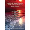 All Of Us Are Going To Die, But Not All Of Us Are Going To Enjoy Eternity: THE PRESENT into THE RAPTURE into TRIBULATION into THE 1000 YEAR KINGDOM in - Paperback
