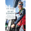 In My Element: Life Lessons from the World's Toughest Solo Ocean Race - Paperback