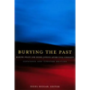 Burying the Past: Making Peace and Doing Justice After Civil Conflict - Paperback