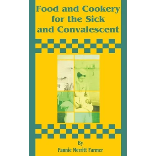 Food and Cookery for the Sick and Convalescent - Paperback