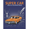 Super car adults coloring book: An Adult Coloring Book With Stress-relif, Easy and Relaxing Coloring Pages. - Paperback