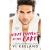 What Happens at the Lake: A Grumpy Sunshine Novel - Hardcover