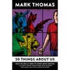 50 Things about Us: What We Really Need to Know about Britain - Paperback