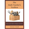 The Math Teacher's Toolbox: How to Teach Math to Teenagers and Survive - Paperback