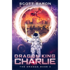 Dragon King Charlie: The Dragon Mage Book 3 - Paperback