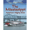 The Mississippi: America's Mighty River - Paperback