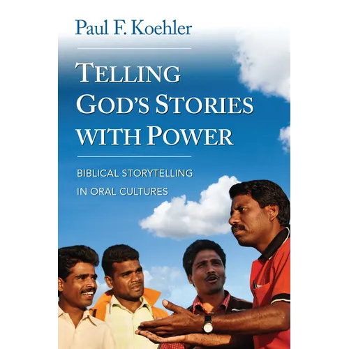Telling God S Stories with Power: Biblical Storytelling in Oral Cultures - Paperback