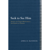 Seek to See Him: Ascent and Vision Mysticism in the Gospel of Thomas - Paperback
