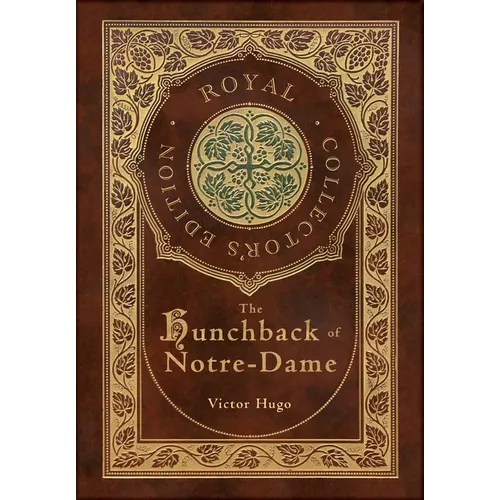 The Hunchback of Notre-Dame (Royal Collector's Edition) (Case Laminate Hardcover with Jacket) - Hardcover