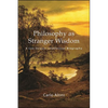 Philosophy as Stranger Wisdom: A Leo Strauss Intellectual Biography - Hardcover