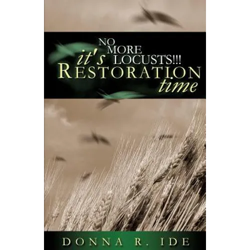 No More Locusts! It's Restoration Time - Paperback