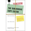 The Subversive Copy Editor: Advice from Chicago (Or, How to Negotiate Good Relationships with Your Writers, Your Colleagues, and Yourself) - Paperback