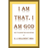 I Am That, I Am God: Get to Know the God Within - Paperback