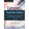 Lessons in Corporate Finance: A Case Studies Approach to Financial Tools, Financial Policies, and Valuation - Hardcover