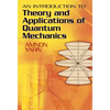 An Introduction to Theory and Applications of Quantum Mechanics - Paperback