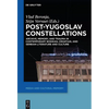 Post-Yugoslav Constellations: Archive, Memory, and Trauma in Contemporary Bosnian, Croatian, and Serbian Literature and Culture - Paperback