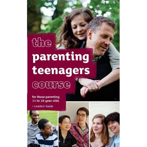 The Parenting Teenagers Course Leaders' Guide - US Edition - Paperback