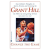 Change the Game: One Athlete's Thoughts on Sports, Dreams, and Growing Up - Paperback