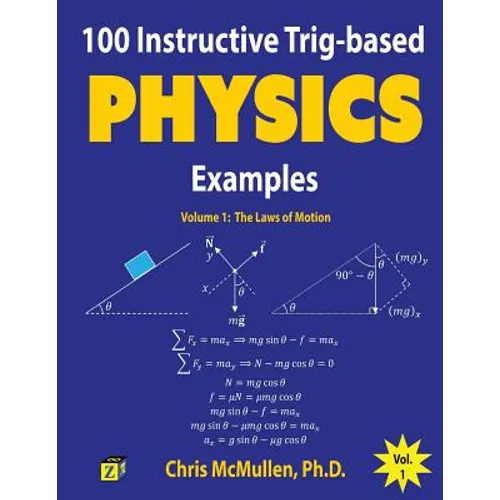 100 Instructive Trig-based Physics Examples: The Laws of Motion - Paperback