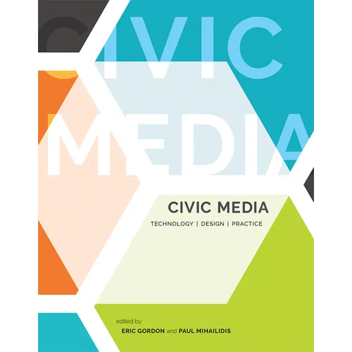 Civic Media: Technology, Design, Practice - Paperback