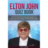 Elton John Quiz Book: 101 Questions To Test Your Knowledge Of Elton John - Paperback