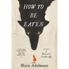 How to Be Eaten - Paperback