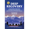 Deep Recovery: Contemplative Spirituality for Living in Recovery with 25 Centuries of Wisdom Quotes - Paperback