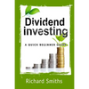 Dividend Investing a Quick Beginner Guide: Dividend Growth Investing, Dividend Stock, Dividend Income, Stock Market Investing, Dividend Portfolio - Paperback