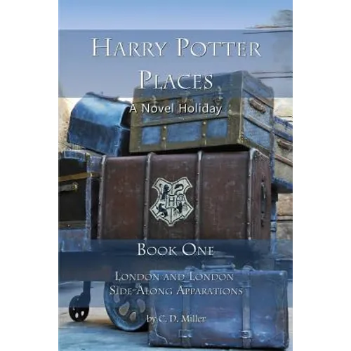 Harry Potter Places Book One: London and London Side-Along Apparations - Paperback