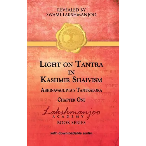 Light on Tantra in Kashmir Shaivism: Chapter One of Abhinavagupta's Tantraloka - Hardcover