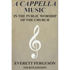 A Cappella Music in the Public Worship of the Church - Paperback