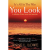It's All In The Way You Look: A collection of short stories and memories - Paperback